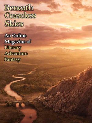 [Magazine of Literary, Adventure, Fantasy 128] • Beneath Ceaseless Skies #128